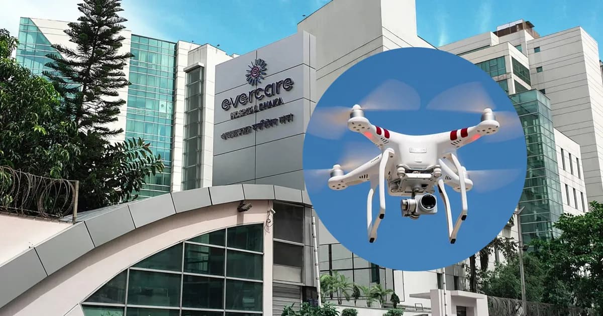 এভারকেয়ার হাসপাতাল ও আশপাশে ড্রোন উড়ানো নিষিদ্ধ